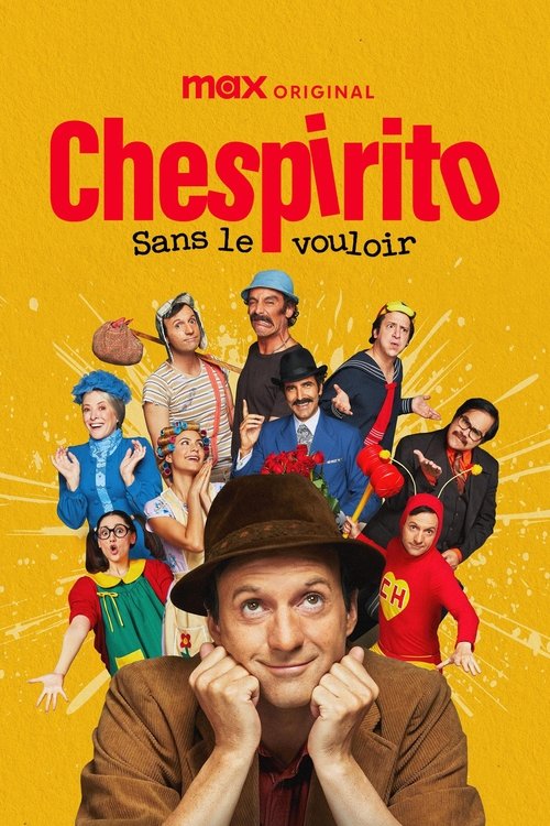Chespirito sans le vouloir streaming gratuit vf vostfr 